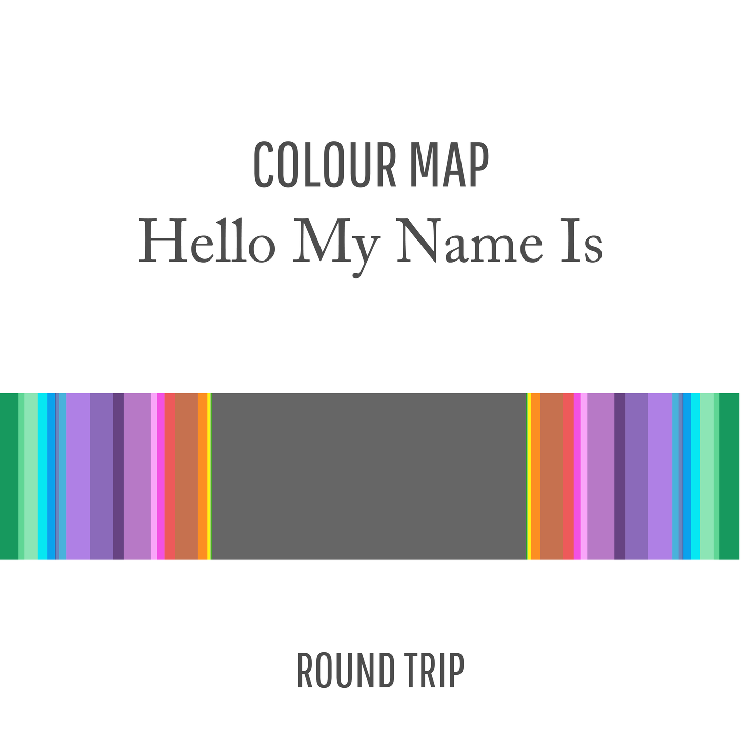 Hello My Name Is : Round Trip