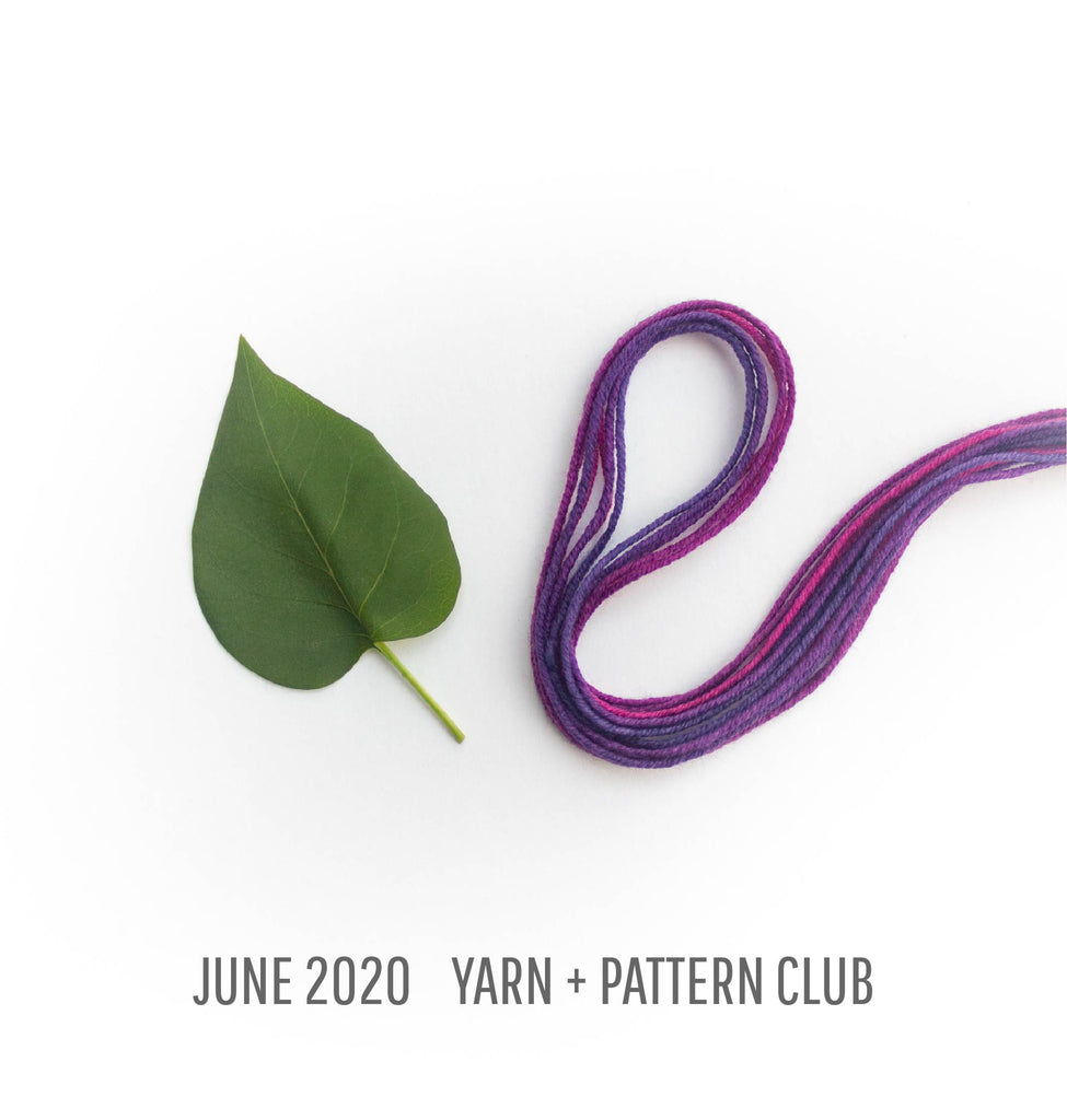 Yarn + Pattern Club : June 2020